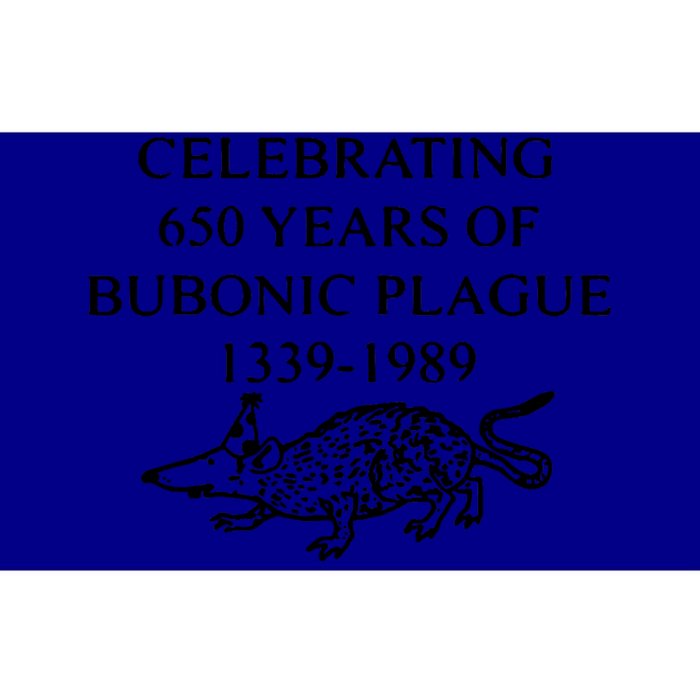 Celebrating 650 Years Of Bubonic Plague Bumper Sticker