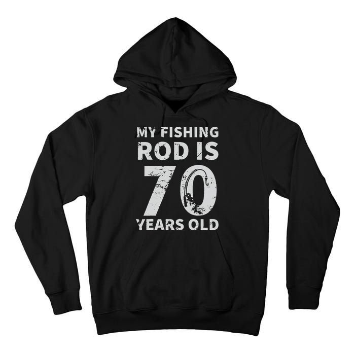 Cute 70th Birthday Fisherman Seventy Years Old Fishing Lover Tall Hoodie