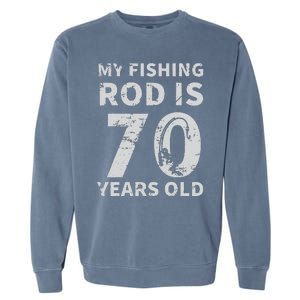 Cute 70th Birthday Fisherman Seventy Years Old Fishing Lover Garment-Dyed Sweatshirt