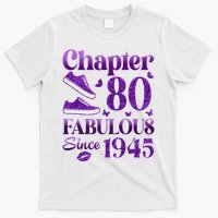 Chapter 80 Fabulous Since 1945 80Th Birthday T-Shirt