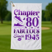 Chapter 80 Fabulous Since 1945 80Th Birthday Golf Towel