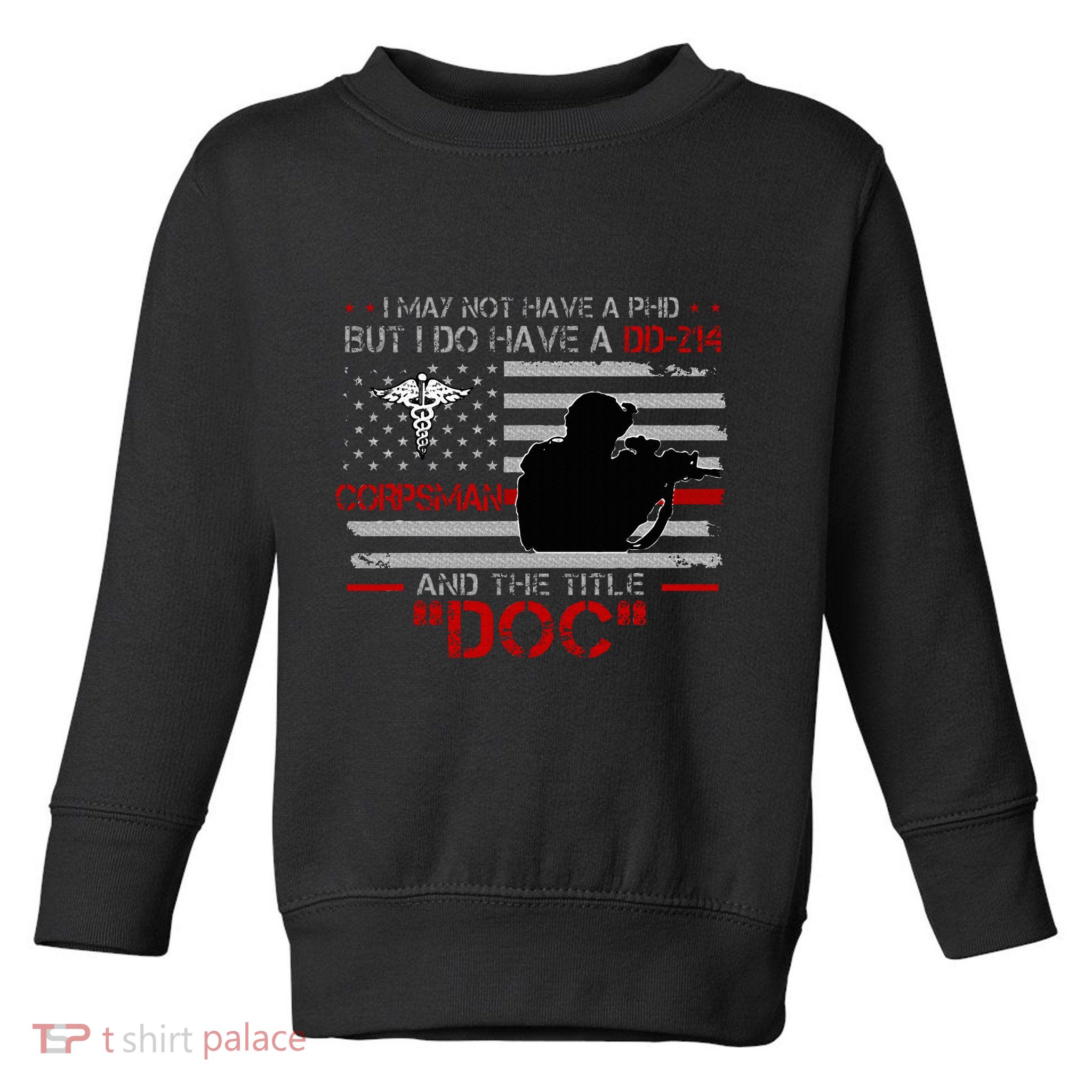 Corpsman 8404  Title Doc DD214  Gift For Corpsman Veteran Toddler Sweatshirt