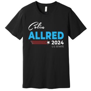 Colin Allred 2024 For Us Senate Texas Tx Democrat Senator Premium T-Shirt