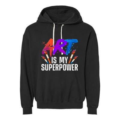 Cool Art Art Teacher Artist Painter Superpower Garment-Dyed Fleece Hoodie