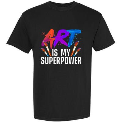 Cool Art Art Teacher Artist Painter Superpower Garment-Dyed Heavyweight T-Shirt