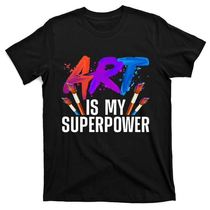 Cool Art Art Teacher Artist Painter Superpower T-Shirt