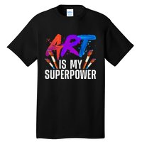 Cool Art Art Teacher Artist Painter Superpower Tall T-Shirt