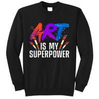 Cool Art Art Teacher Artist Painter Superpower Tall Sweatshirt