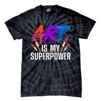 Cool Art Art Teacher Artist Painter Superpower Tie-Dye T-Shirt