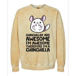 Chinchillas Are Awesome Therefore Im A Chinchilla Colorblast Crewneck Sweatshirt