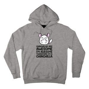 Chinchillas Are Awesome Therefore Im A Chinchilla Tall Hoodie