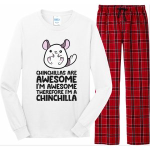 Chinchillas Are Awesome Therefore Im A Chinchilla Long Sleeve Pajama Set