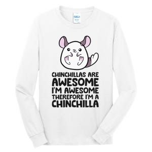 Chinchillas Are Awesome Therefore Im A Chinchilla Tall Long Sleeve T-Shirt