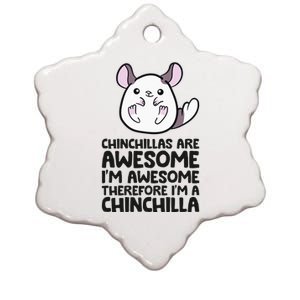 Chinchillas Are Awesome Therefore Im A Chinchilla Ceramic Star Ornament