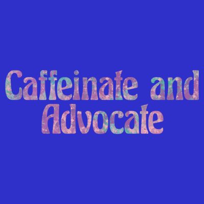 Caffeinate And Advocate Gift T-Shirt