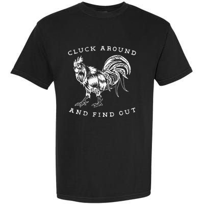 Cluck Around And Find Out Funny Chicken Adult Humor Garment-Dyed Heavyweight T-Shirt