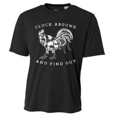 Cluck Around And Find Out Funny Chicken Adult Humor Cooling Performance Crew T-Shirt