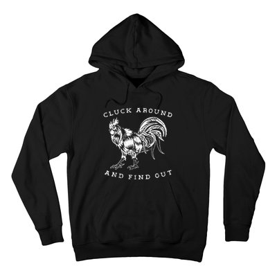 Cluck Around And Find Out Funny Chicken Adult Humor Hoodie