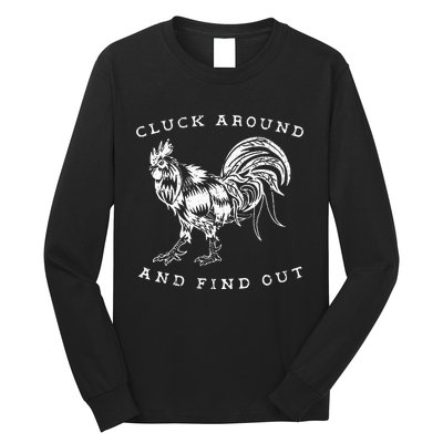 Cluck Around And Find Out Funny Chicken Adult Humor Long Sleeve Shirt