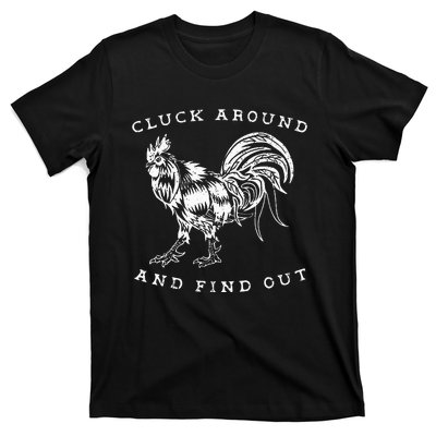 Cluck Around And Find Out Funny Chicken Adult Humor T-Shirt