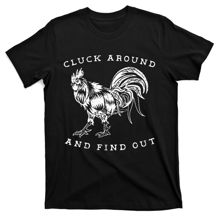 Cluck Around And Find Out Funny Chicken Adult Humor T-Shirt