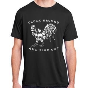 Cluck Around And Find Out Funny Chicken Adult Humor Adult ChromaSoft Performance T-Shirt