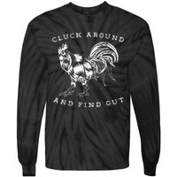 Cluck Around And Find Out Funny Chicken Adult Humor Tie-Dye Long Sleeve Shirt