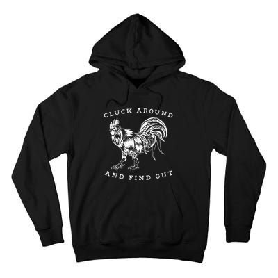 Cluck Around And Find Out Funny Chicken Adult Humor Tall Hoodie