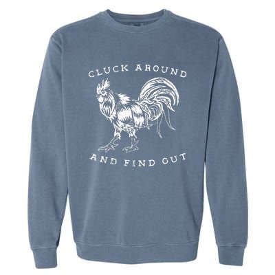 Cluck Around And Find Out Funny Chicken Adult Humor Garment-Dyed Sweatshirt