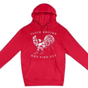 Cluck Around And Find Out Funny Chicken Adult Humor Premium Pullover Hoodie