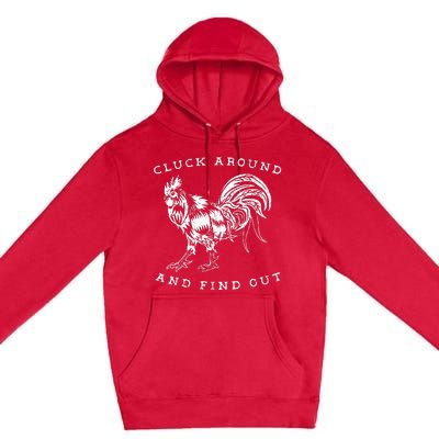 Cluck Around And Find Out Funny Chicken Adult Humor Premium Pullover Hoodie