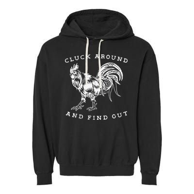 Cluck Around And Find Out Funny Chicken Adult Humor Garment-Dyed Fleece Hoodie