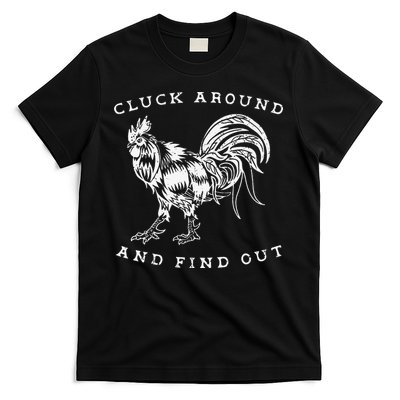 Cluck Around And Find Out Funny Chicken Adult Humor T-Shirt