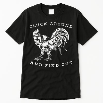 Cluck Around And Find Out Funny Chicken Adult Humor Tall T-Shirt