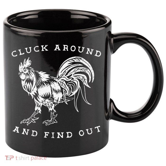 Cluck Around And Find Out Funny Chicken Adult Humor 11oz C Handle Ceramic Mug