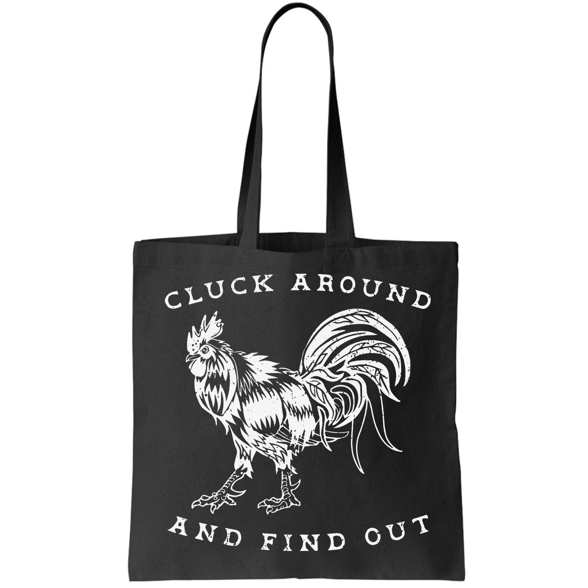 Cluck Around And Find Out Funny Chicken Adult Humor Bag