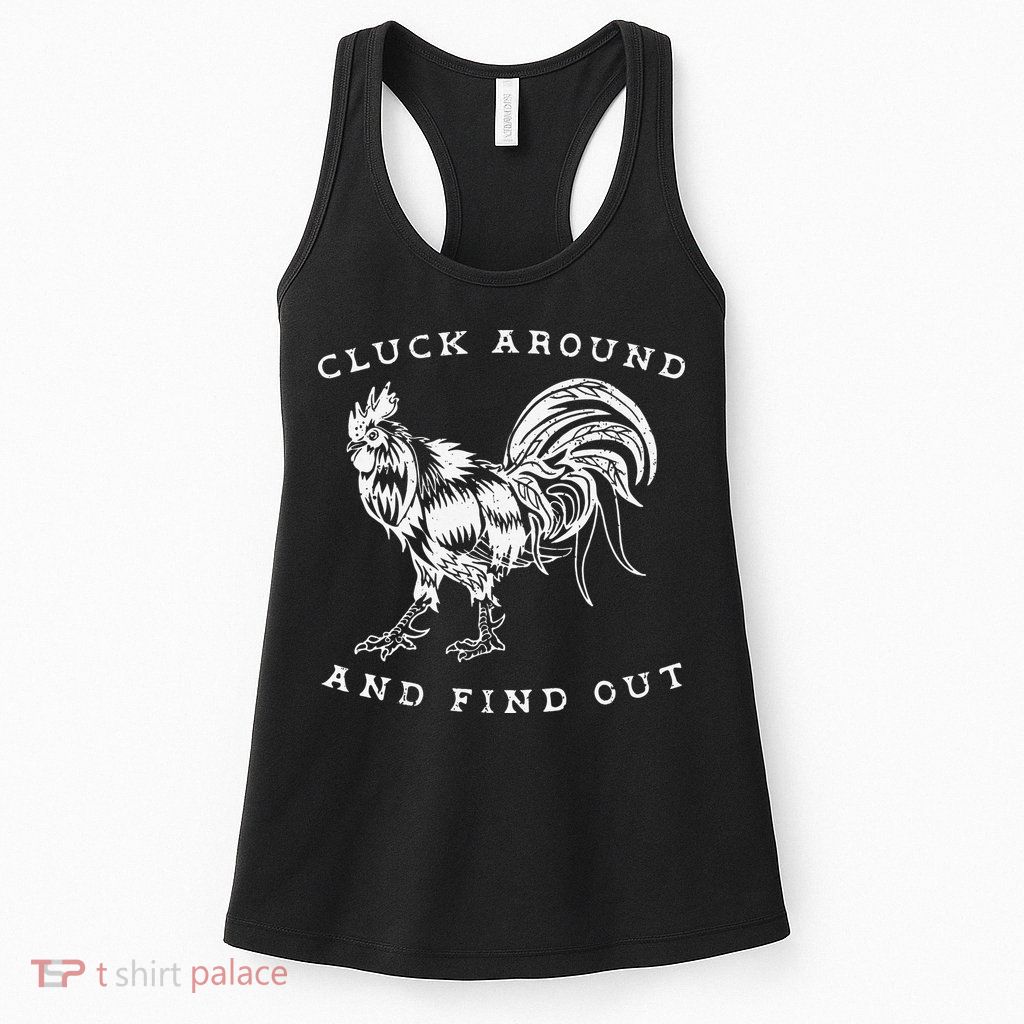 Cluck Around And Find Out Funny Chicken Adult Humor Womens Tank Top