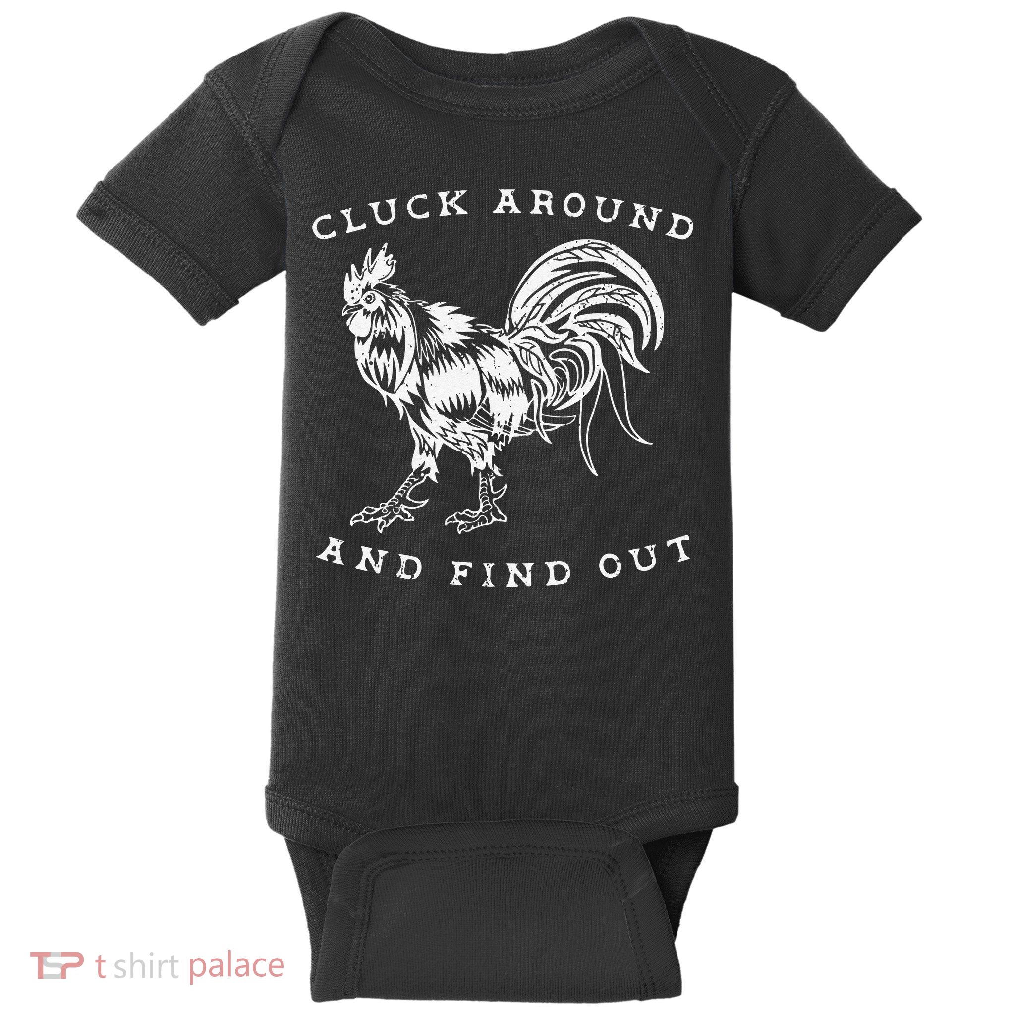 Cluck Around And Find Out Funny Chicken Adult Humor Baby Bodysuit