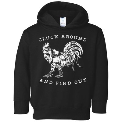 Cluck Around And Find Out Funny Chicken Adult Humor Toddler Hoodie