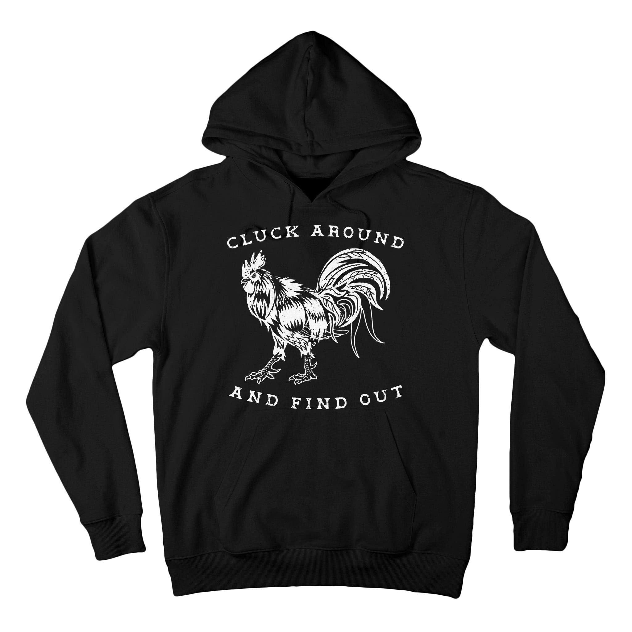 Cluck Around And Find Out Funny Chicken Adult Humor Tall Hoodie