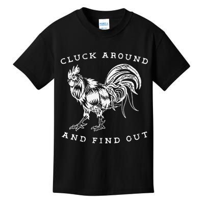 Cluck Around And Find Out Funny Chicken Adult Humor Kids T-Shirt