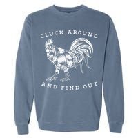 Cluck Around And Find Out Funny Chicken Adult Humor Garment-Dyed Sweatshirt