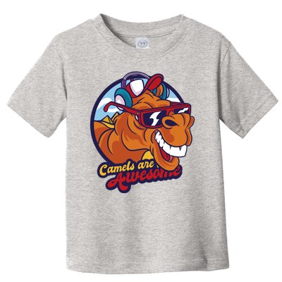 Camels Are Awesome Toddler T-Shirt