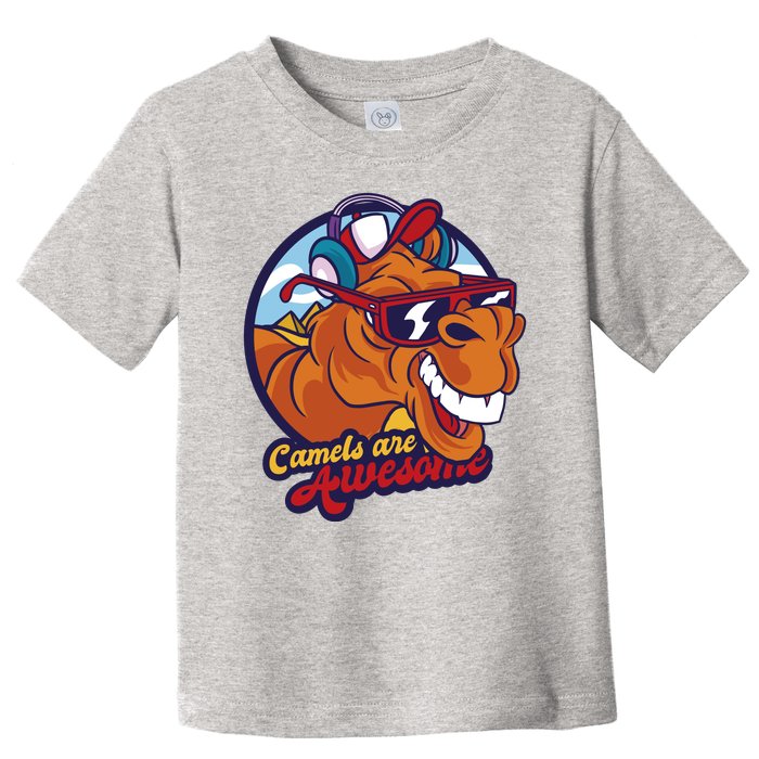 Camels Are Awesome Toddler T-Shirt