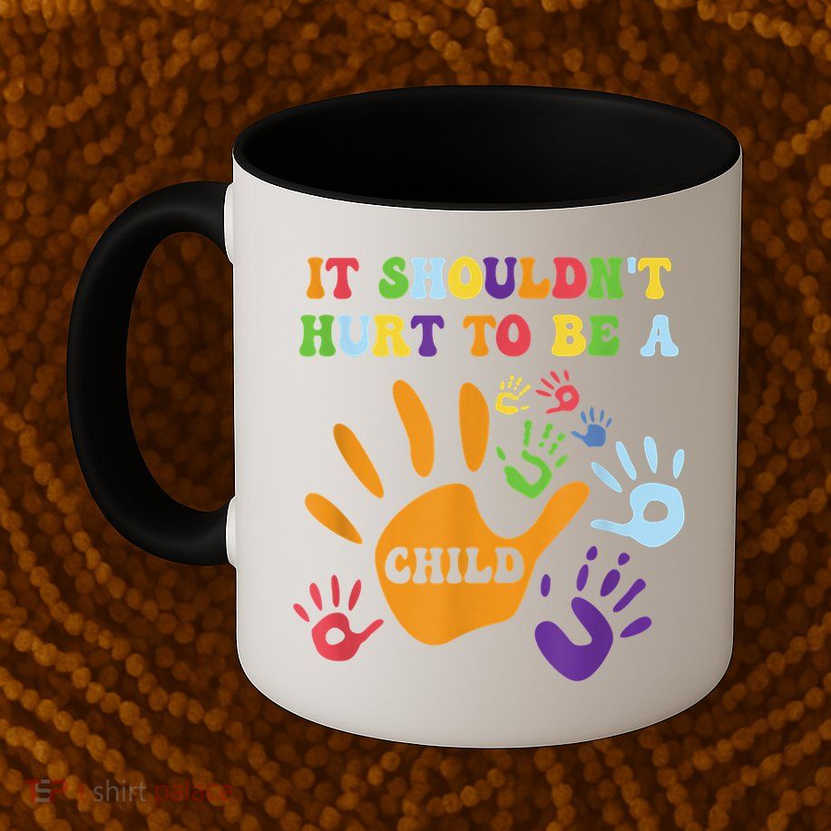 Child Abuse Awareness Groovy It Shouldn't Hurt To Be A Child Mug