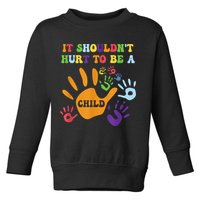 Child Abuse Awareness Groovy It Shouldn't Hurt To Be A Child Toddler Sweatshirt