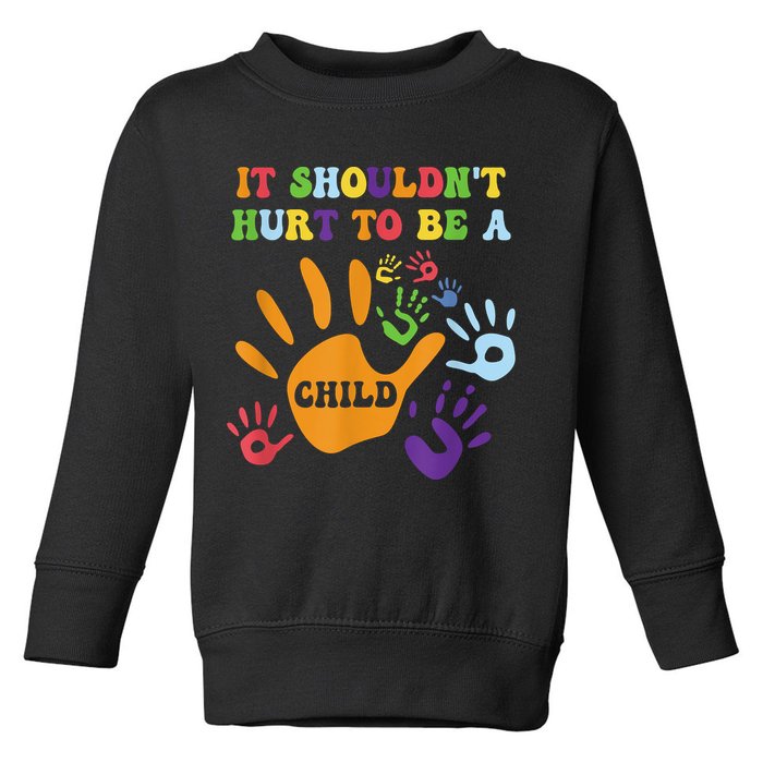 Child Abuse Awareness Groovy It Shouldn't Hurt To Be A Child Toddler Sweatshirt