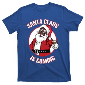 Christmas African American Santa Claus Is Coming Funny Gift T-Shirt