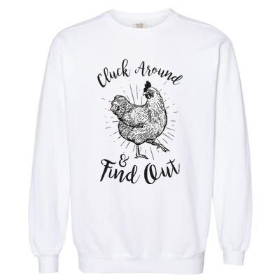 Cluck Around And Find Out Funny Chicken Farmer Garment-Dyed Sweatshirt