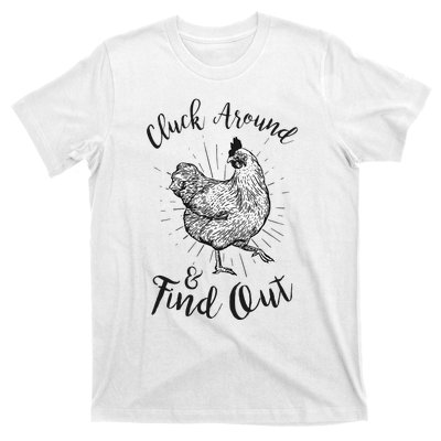 Cluck Around And Find Out Funny Chicken Farmer T-Shirt